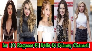 Le 10 Ragazze Più Belle Di Disney Channel 2017 [upl. by Lydell]