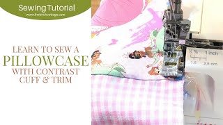 Learn to Sew a Pillow Case with Contrast Cuff and Trim [upl. by Leehar]