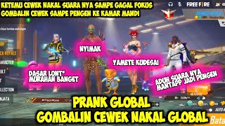 PRANK GLOBAL GOMBALIN CEWEK GLOBAL  SUARA NYA BIKIN GAGAL FOKUS PARAH  FREE FIRE [upl. by Ahsea514]