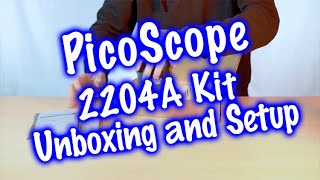 PicoScope 2204A Kit  Unboxing and Setup [upl. by Ebocaj]