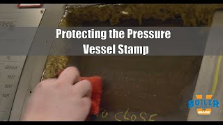 Protecting the Pressure Vessel Stamp  Weekly Boiler Tips [upl. by Lura857]