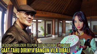 DEDDY CORBUZIER TELPON FUJI SURUH KE PODCAST SAAT TAHU DIRINYA BANGUN VILA DIBALI [upl. by Ahsaelat878]