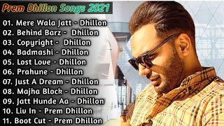 Prem Dhillon New Punjabi Songs  New All Punjabi Jukebox 2021  Prem Dhillon Punjabi Song  New Song [upl. by Nnylhtak]