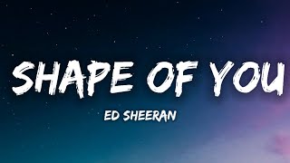 Ed Sheeran  Shape of You Lyrics [upl. by Aneehsyt]