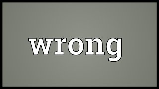 Wrong Meaning [upl. by Bekah]