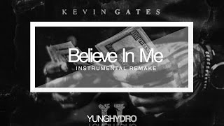 Kevin Gates  Believe In Me MFH2 Instrumental ReProdByYungHydroBeatz [upl. by Trevar450]