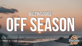 Austin George  Off Season Lyrics [upl. by Reld]