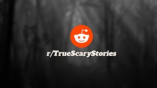 4 True Scary Reddit Stories That Will Make Your Skin Crawl [upl. by Tijnar]