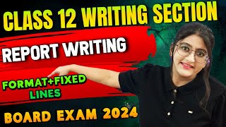 Report Writing Class 12  Board Exam 2024 [upl. by Golanka]