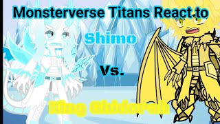 Monsterverse Titans react to Shimo vs King Ghidorah by SlicK Rushed [upl. by Einnaf]