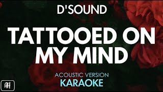 DSound  Tattooed On My Mind KaraokeAcoustic Version [upl. by Colier]