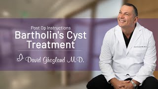 Bartholins Cyst Treatment  Post Op Instructions  David Ghozland MD [upl. by Marlow36]