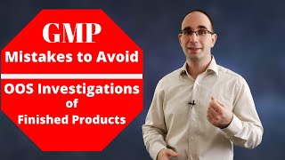 GMP Training via Case Study  Mistakes to Avoid When Investigating OOS of Finished Products LtA [upl. by Nrev]