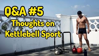 QampA Series 5  Thoughts On Kettlebell Sport [upl. by Horbal]