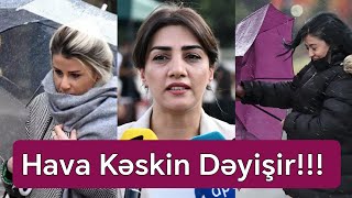 Bu axşamdan hava KƏSKİN DƏYİŞİR Leysan dolu qar külək  XƏBƏRDARLIQ [upl. by Sharman]