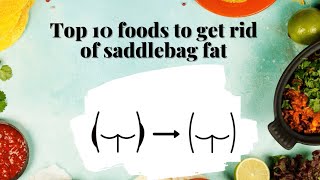 TOP 10 FOODS To Get Rid Of Saddlebags amp Cellulite [upl. by Anoyk]