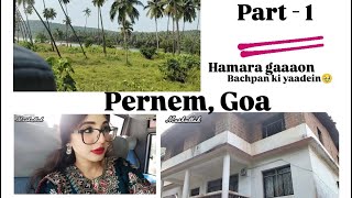 Hamara Gaaon🥹❤️Pernem  GOA Part1  Native place  Bachpan ki yaadein 😍 explore [upl. by Liv]