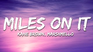 Kane Brown  Miles On It Lyrics ft Marshmello [upl. by Tandy]