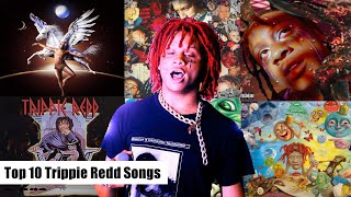 Top 10 Trippie Redd Songs [upl. by Rochemont]