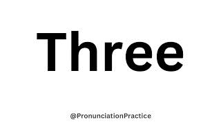 How to Pronounce Three [upl. by Johnna]