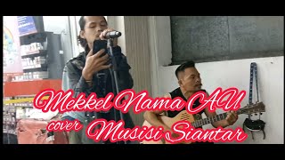 MEKKEL NAMA AU cover MUSISI SIANTAR [upl. by Clava940]