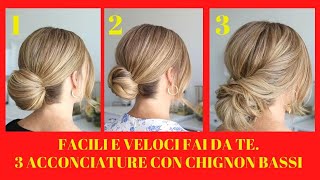 3 ACCONCIATURE FACILI CON CHIGNON BASSI AUTUNNALI [upl. by Neom131]