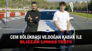 Cem Bölükbaşı ve Doğan Kabak İle Blizzak LM005 Testi [upl. by Adahs]