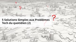 5 Solutions Simples aux Problèmes Tech du quotidien 2 [upl. by Breen]