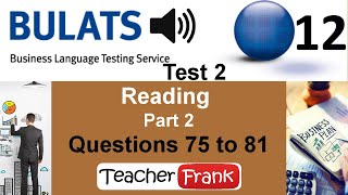 Bulats Test 2 Reading Part 2  Questions 75 to 81 [upl. by Iadrahc]