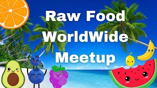 The Raw Food Worldwide Meetup 39 [upl. by Lilaj]