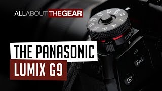 The Panasonic Lumix G9  All About the Gear [upl. by Cassil701]