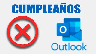 COMO DESACTIVAR Y ELIMINAR LOS RECORDATORIOS DE CUMPLEAÑOS DE OUTLOOK [upl. by Ellerd]