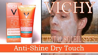 SPF 50 DRY TOUCH ANTISHINE MATTIFYING VICHY CAPITAL SOLEIL TEST AND TRY ON [upl. by Roby]