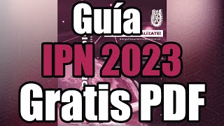 Guía IPN 2023 GRATIS PDF OFICIAL [upl. by Terrijo]