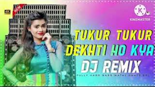 tukur tukur dekhte ho kya dj song djremix djsong dj djviral [upl. by Eberhart559]