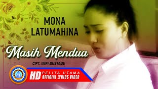 Mona Latumahina  MASIH MENDUA  Lagu Ambon Populer Official Lyric Video [upl. by Sturdivant5]