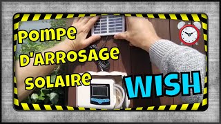 Pompe solaire darrosage avec programmateur quotWISHquot [upl. by Wandy376]