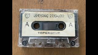 2002 UPRISING 27042002 DJ Topgroove [upl. by Philly]