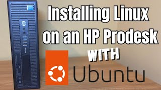 Linux on an HP Prodesk 600 G1 Ubuntu [upl. by Herrington]