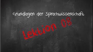 Einführung in die Sprachwissenschaft Lektion 08 Syntagmatische Relationen 2018 Audio behoben [upl. by Ahsele]