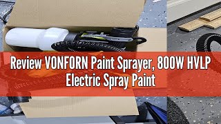 Review VONFORN Paint Sprayer 800W HVLP Electric Spray Paint Gun with 65FT Airhose 4 Nozzles amp 3 P [upl. by Whittemore123]