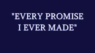 EVERY PROMISE I EVER MADE [upl. by Dante]