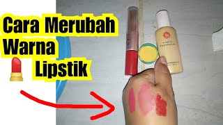 Cara Merubah Warna Lipstik 💄  Membuat Lipstik sesuai selera  Change the color of the lipstick [upl. by Erny404]