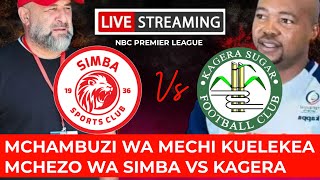 LIVESIMBA SC VS KAGERA SUGAR UHURU STADIUMUCHAMBUZI KUELEKEA MCHEZO KIUFUNDI ZAIDIVIKOSI VYOTE [upl. by Daune]