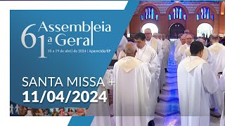 Missa  61ª Assembleia Geral da CNBB 07h00  11042024 [upl. by Wilser]