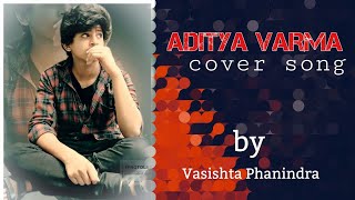 Yaarumillaa adithyavarma coversong vasishtaphanindra DhanushDhruvVikramSidSriram [upl. by Esteban]