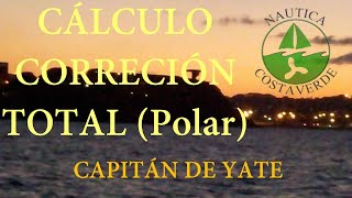 CÁLCULO CORRECCIÓN TOTAL POR LA POLAR CAPITÁN DE YATE [upl. by Ilojne588]