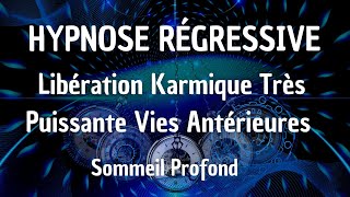 HYPNOSE RÉGRESSIVE VIE ANTÉRIEURE ET KARMA HYPNOSE SPIRITUELLE POUR DORMIR ET SOMMEIL PROFOND [upl. by Eelibuj]