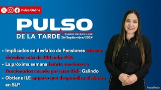 PulsoDeLaTarde NoticiasSLP  Implicados en desfalco de Pensiones ofrecen devolver más de 200 md… [upl. by Agiaf]