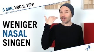 3 Min Vocal Tipp Weniger nasal klingen [upl. by Ettinger]